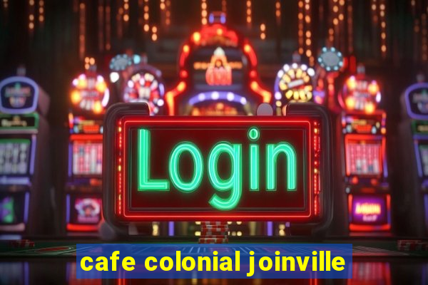 cafe colonial joinville